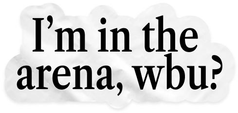 I'm in the arena sticker